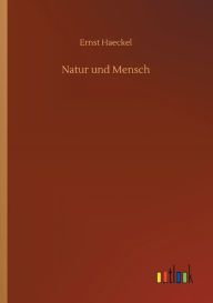 Title: Natur und Mensch, Author: Ernst Haeckel