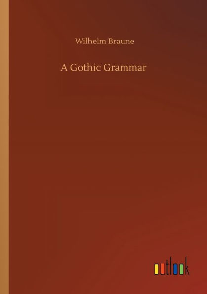 A Gothic Grammar
