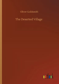 Title: The Deserted Village, Author: Oliver Goldsmith