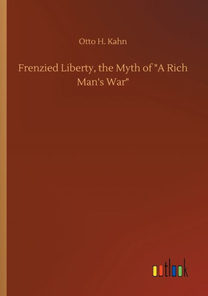 Frenzied Liberty, the Myth of "A Rich Man's War"
