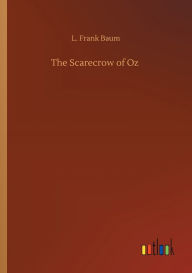 Title: The Scarecrow of Oz, Author: L. Frank Baum