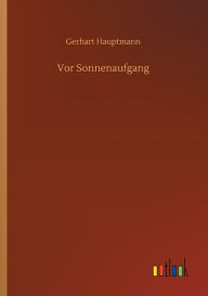Title: Vor Sonnenaufgang, Author: Gerhart Hauptmann