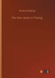 The New Army in Trainig