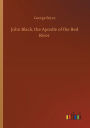 John Black, the Apostle of the Red River