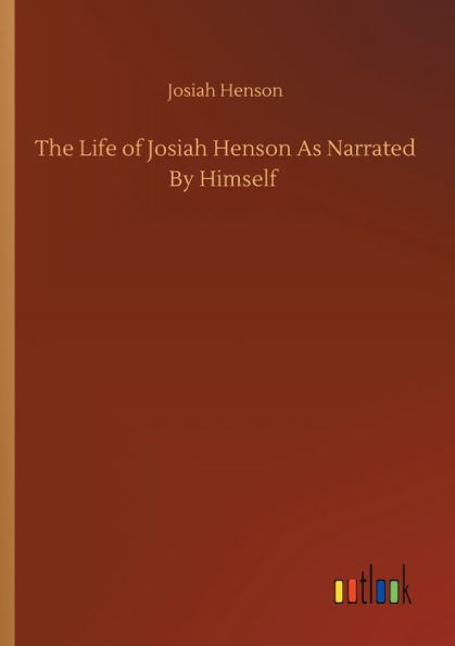 The Life of Josiah Henson As Narrated By Himself