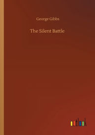 Title: The Silent Battle, Author: George Gibbs