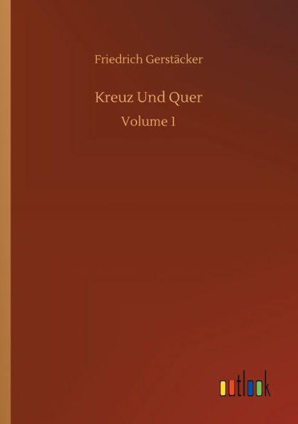 Kreuz Und Quer: Volume 1