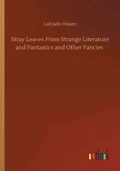 Stray Leaves From Strange Literature and Fantastics and Other Fancies