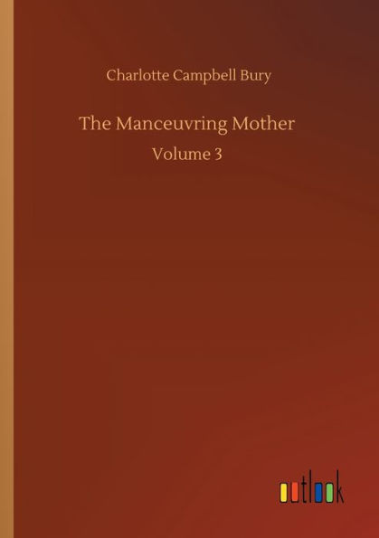 The Manceuvring Mother: Volume 3