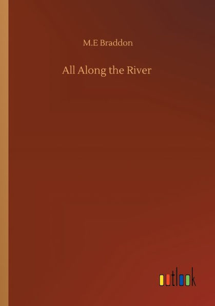 All Along the River