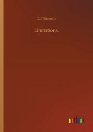Title: Limitations., Author: E F Benson