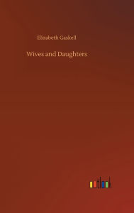 Title: Wives and Daughters, Author: Elizabeth Gaskell