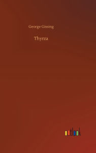 Title: Thyrza, Author: George Gissing