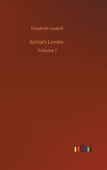 Sylvia's Lovers: Volume 1