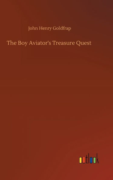 The Boy Aviator's Treasure Quest