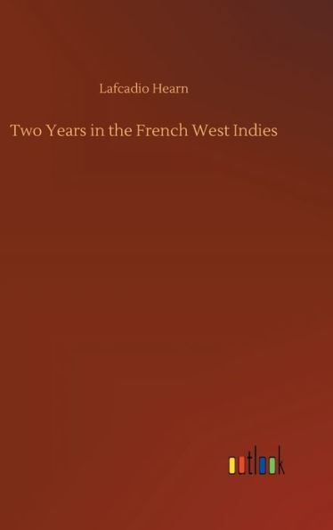 Two Years in the French West Indies