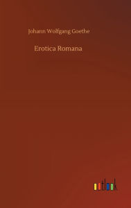 Title: Erotica Romana, Author: Johann Wolfgang Goethe