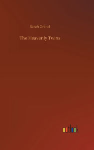 Title: The Heavenly Twins, Author: Sarah Grand