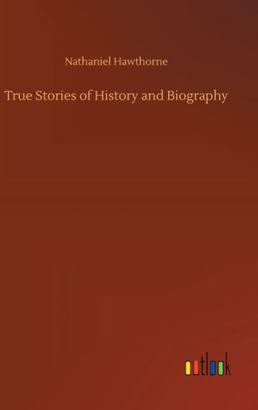 True Stories of History and Biography