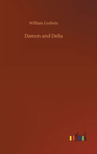 Title: Damon and Delia, Author: William Godwin