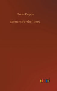Title: Sermons For the Times, Author: Charles Kingsley