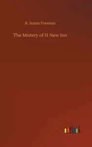 Title: The Mistery of 31 New Inn, Author: R. Austin Freeman