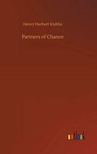 Title: Partners of Chance, Author: Henry Herbert Knibbs