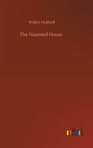 Title: The Haunted House, Author: Walter Hubbell