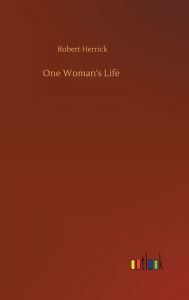 Title: One Woman's Life, Author: Robert Herrick