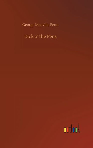 Dick o' the Fens
