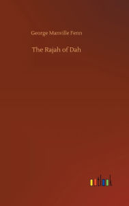 Title: The Rajah of Dah, Author: George Manville Fenn