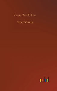 Title: Steve Young, Author: George Manville Fenn