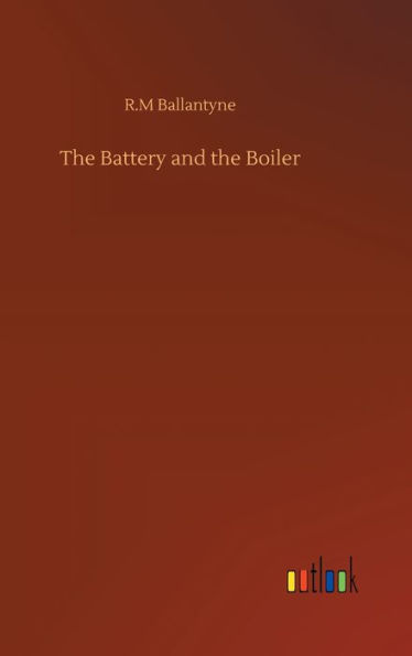 The Battery and the Boiler