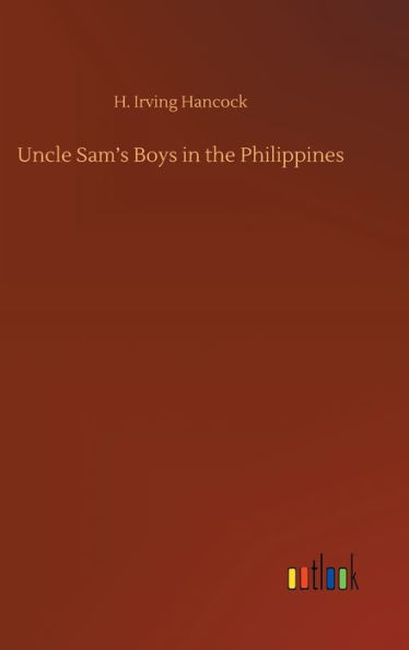 Uncle Sam's Boys in the Philippines