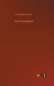 Title: Der Dunkelgraf, Author: Ludwig Bechstein