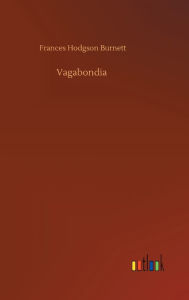 Title: Vagabondia, Author: Frances Hodgson Burnett