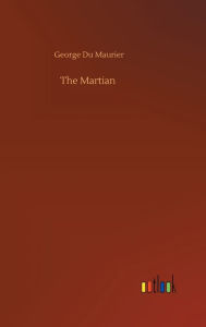 Title: The Martian, Author: George du Maurier