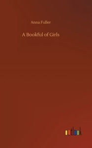 Title: A Bookful of Girls, Author: Anna Fuller