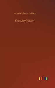 Title: The Mayflower, Author: Vicente Blasco Ibáñez
