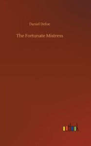 Title: The Fortunate Mistress, Author: Daniel Defoe