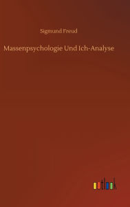 Title: Massenpsychologie Und Ich-Analyse, Author: Sigmund Freud