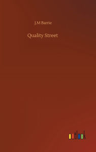 Title: Quality Street, Author: J.M Barrie