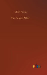 Title: The Deaves Affair, Author: Hulbert Footner