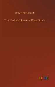 Title: The Bird and Insects' Post-Office, Author: Robert Bloomfield