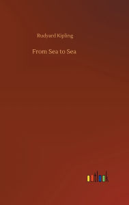 Title: From Sea to Sea, Author: Rudyard Kipling