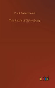 Title: The Battle of Gettysburg, Author: Frank Aretas Haskell