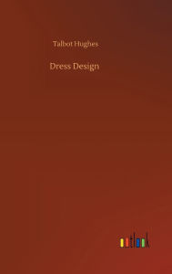 Title: Dress Design, Author: Talbot Hughes