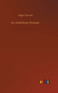 Title: An Ambitious Woman, Author: Edgar Fawcett