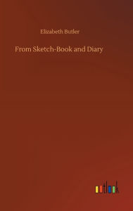 Title: From Sketch-Book and Diary, Author: Elizabeth Butler