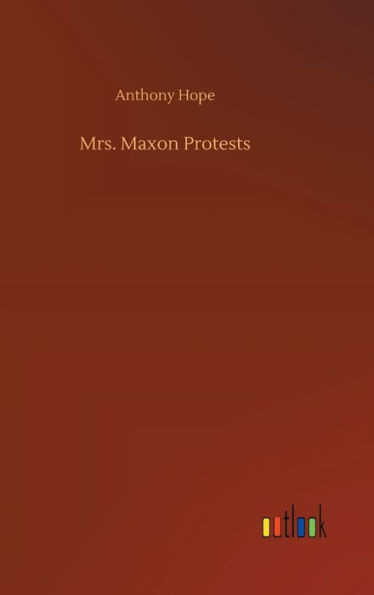 Mrs. Maxon Protests